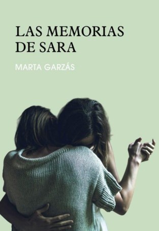 LAS MEMORIAS DE SARA de MARTA GARZÁS